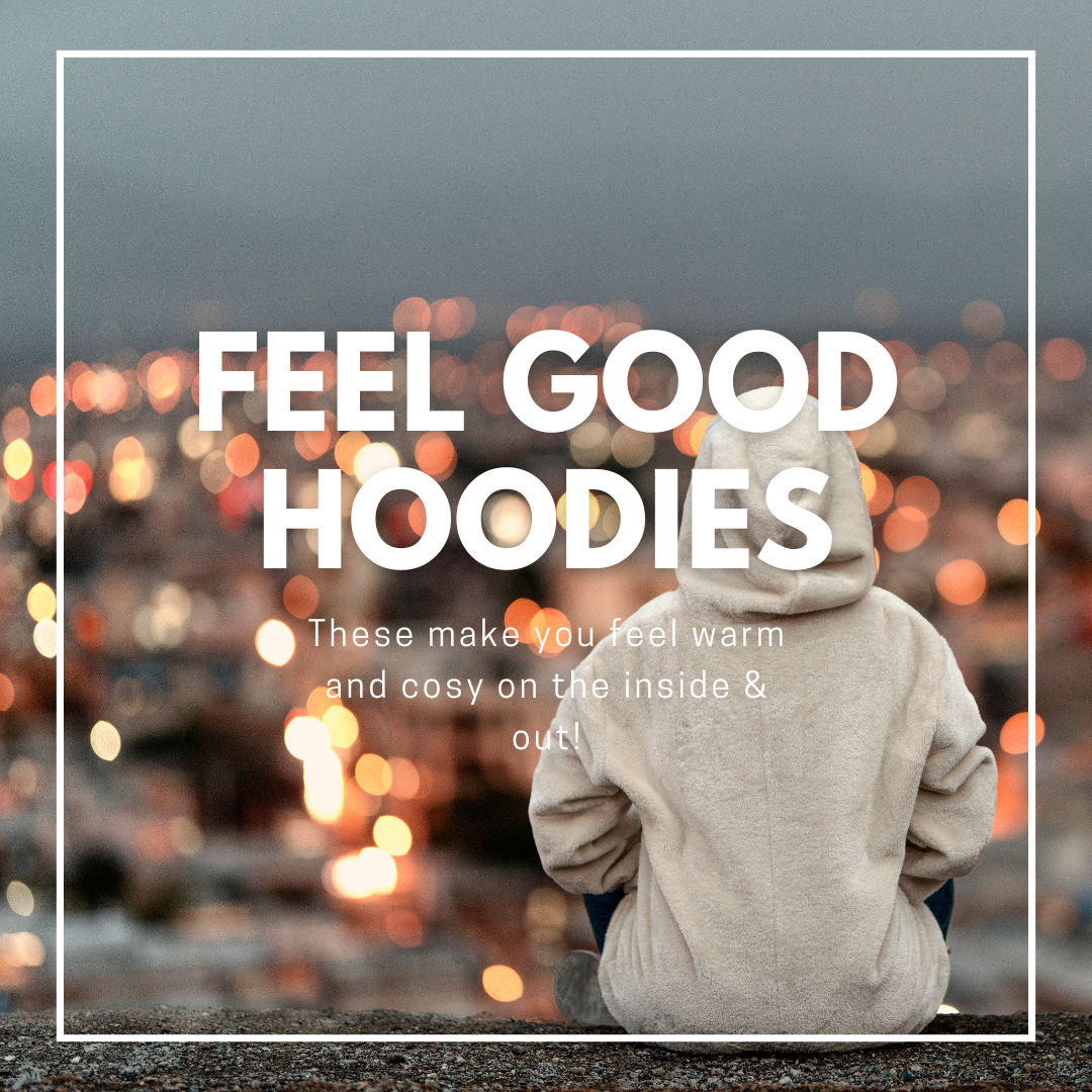 FEEL GOOD HOODIES