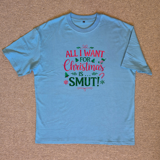 All I Want is Smut Chrissy Tee