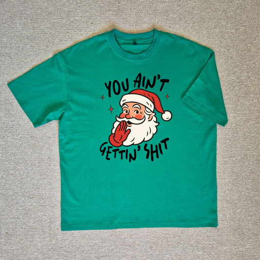 Ain't Gettin Sh*t Chrissy Tee