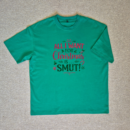 All I Want is Smut Chrissy Tee