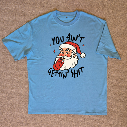 Ain't Gettin Sh*t Chrissy Tee